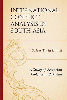 International Conflict Analysis in South Asia(English, Paperback, Bhatti Safeer Tariq)