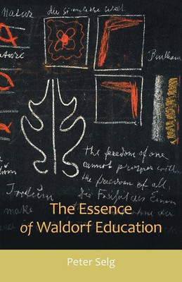 The Essence of Waldorf Education(English, Paperback, Selg Peter)