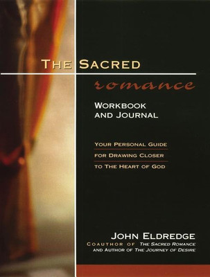 The Sacred Romance Workbook and Journal(English, Paperback, Eldredge John)