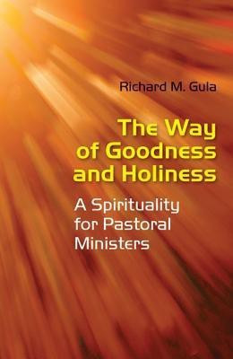 The Way of Goodness and Holiness(English, Paperback, Gula Richard M . SS)
