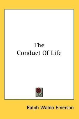 The Conduct Of Life(English, Paperback, Emerson Ralph Waldo)