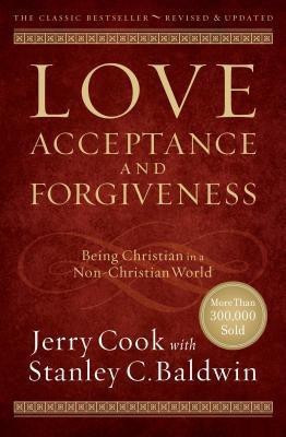 Love, Acceptance, and Forgiveness - Being Christian in a Non-Christian World(English, Paperback, Cook Jerry)
