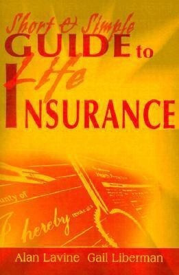 Short and Simple Guide to Life Insurance(English, Paperback, Lavine Alan)
