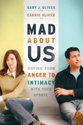 Mad About Us - Moving from Anger to Intimacy with Your Spouse(English, Paperback, Oliver Gary J. Phd)