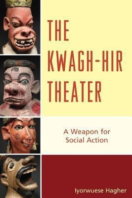 The Kwagh-hir Theater(English, Paperback, Hagher Iyorwuese)
