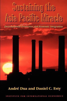 Sustaining the Asia Pacific Miracle - Environmental Protection and Economic Integration(English, Paperback, Dua Andre)
