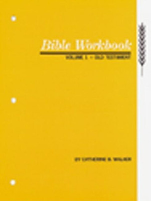 Bible Workbook: Old Testament v. 1(English, Paperback, Walker Catherine B.)