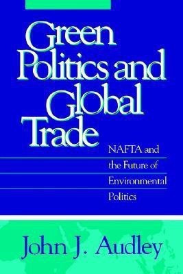 Green Politics and Global Trade(English, Paperback, Audley John J.)