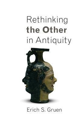 Rethinking the Other in Antiquity(English, Hardcover, Gruen Erich S.)