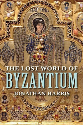 The Lost World of Byzantium(English, Paperback, Harris Jonathan)