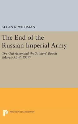 The End of the Russian Imperial Army(English, Hardcover, Wildman Allan K.)