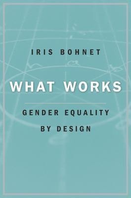 What Works(English, Paperback, Bohnet Iris)