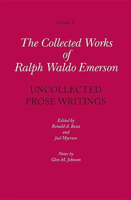 Collected Works of Ralph Waldo Emerson: Uncollected Prose Writings Volume X(English, Hardcover, Emerson Ralph Waldo)