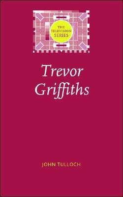 Trevor Griffiths(English, Hardcover, Tulloch John)