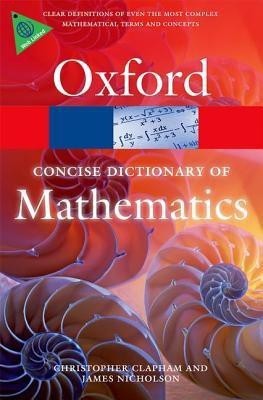 The Concise Oxford Dictionary of Mathematics(English, Paperback, Clapham Christopher)