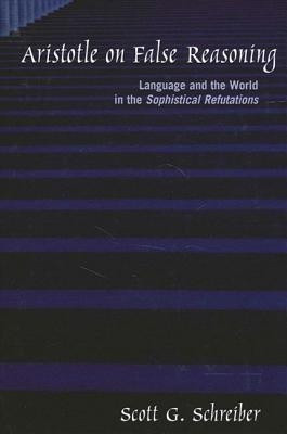Aristotle on False Reasoning(English, Hardcover, Schreiber Scott G.)