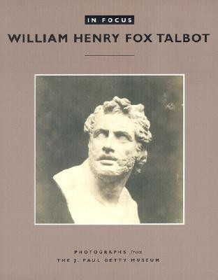 In Focus: William Henry Fox Talbot - Photographs From the J.Paul Getty Museum(English, Paperback, Schaaf .)