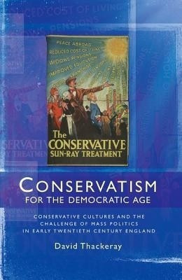 Conservatism for the Democratic Age(English, Hardcover, Thackeray David)