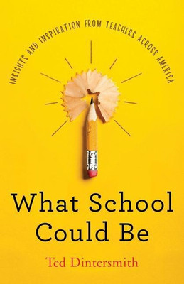 What School Could Be(English, Hardcover, Dintersmith Ted)