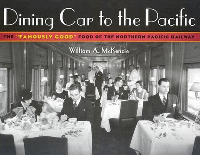 Dining Car to the Pacific(English, Paperback, Mckenzie William A.)