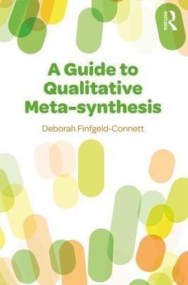 A Guide to Qualitative Meta-synthesis(English, Paperback, Finfgeld-Connett Deborah)