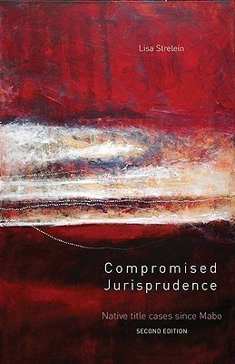 Compromised Jurisprudence(English, Paperback, Strelein Lisa)