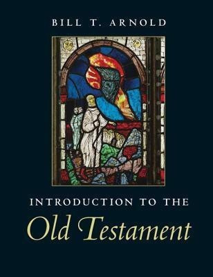 Introduction to the Old Testament(English, Hardcover, Arnold Bill T.)
