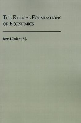 The Ethical Foundations of Economics(English, Paperback, Piderit John J.)