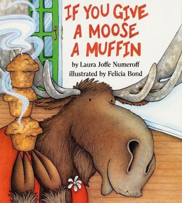 If You Give a Moose a Muffin(English, Paperback, Numeroff Laura Joffe)