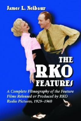 The RKO Features(English, Paperback, Neibaur James L.)