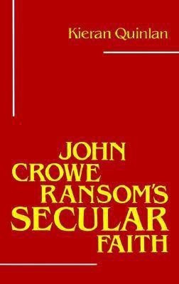 John Crowe Ransom's Secular Faith(English, Paperback, Quinlan Kieran)
