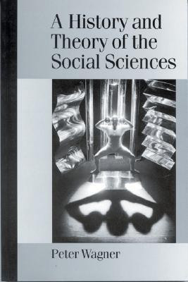 A History and Theory of the Social Sciences(English, Hardcover, Wagner Peter)
