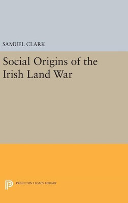 Social Origins of the Irish Land War(English, Hardcover, Clark Samuel)