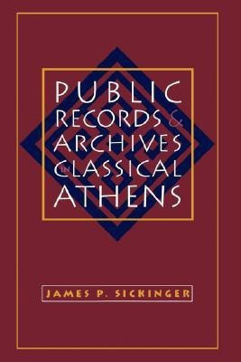 Public Records and Archives in Classical Athens(English, Hardcover, Sickinger James P.)