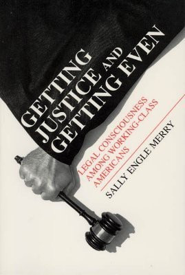 Getting Justice and Getting Even - Legal Consciousness among Working-Class Americans(English, Paperback, Merry Sally Engle)