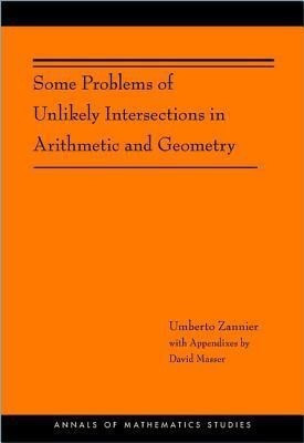 Some Problems of Unlikely Intersections in Arithmetic and Geometry(English, Paperback, Zannier Umberto)