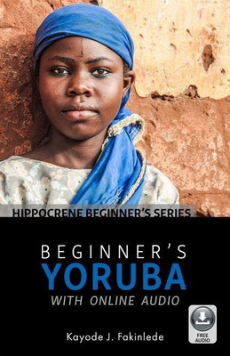 Beginner's Yoruba with Online Audio(English, Paperback, Fakinlede Kayode J.)