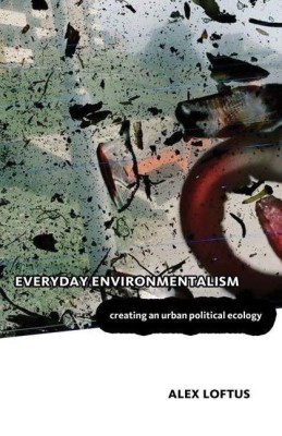 Everyday Environmentalism(English, Hardcover, Loftus Alex)