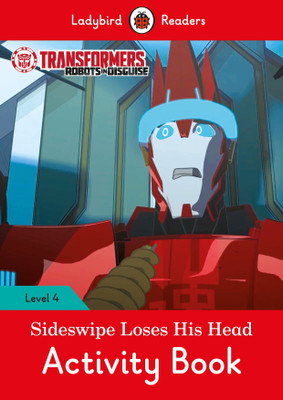 Transformers: Sideswipe Loses His Head Activity Book - Ladybird Readers Level 4(English, Paperback, unknown)