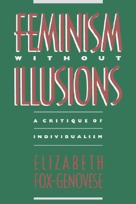 Feminism Without Illusions(English, Paperback, Fox-Genovese Elizabeth)
