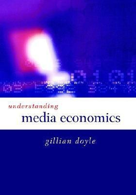 Understanding Media Economics(English, Hardcover, Doyle Gillian)