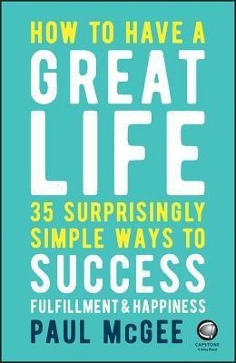 How to Have a Great Life(English, Paperback, McGee Paul)