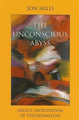 The Unconscious Abyss(English, Paperback, Mills Jon)