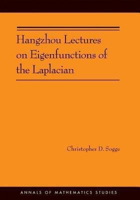 Hangzhou Lectures on Eigenfunctions of the Laplacian(English, Hardcover, Sogge Christopher D.)