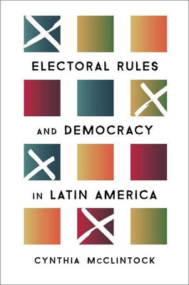 Electoral Rules and Democracy in Latin America(English, Paperback, McClintock Cynthia)