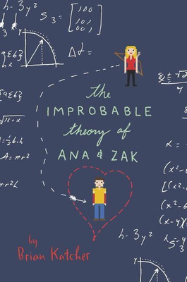 The Improbable Theory of Ana and Zak(English, Paperback, Katcher Brian)