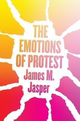 The Emotions of Protest(English, Paperback, Jasper James M.)