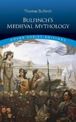 Bulfinch'S Medieval Mythology(English, Paperback, Bulfinch Thomas)