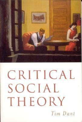 Critical Social Theory(English, Paperback, Dant Tim)
