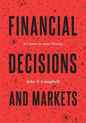 Financial Decisions and Markets(English, Hardcover, Campbell John Y.)